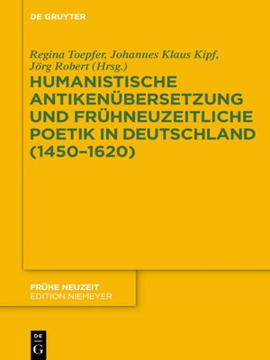 cover image of Humanistische Antikenübersetzung und frühneuzeitliche Poetik in Deutschland (1450–1620)